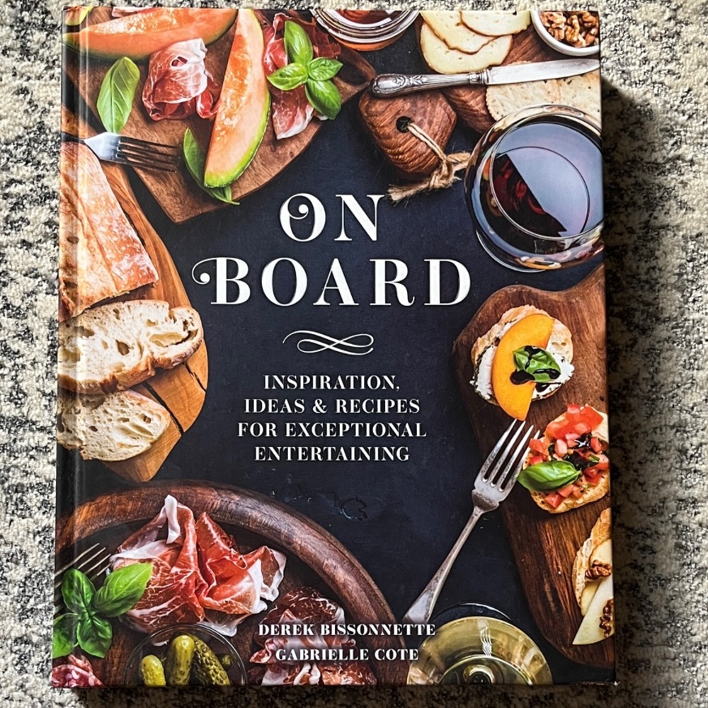 ‘On Board’ Hardcover Book- Idea and Recipes for Charcuterie Board Entertaining
